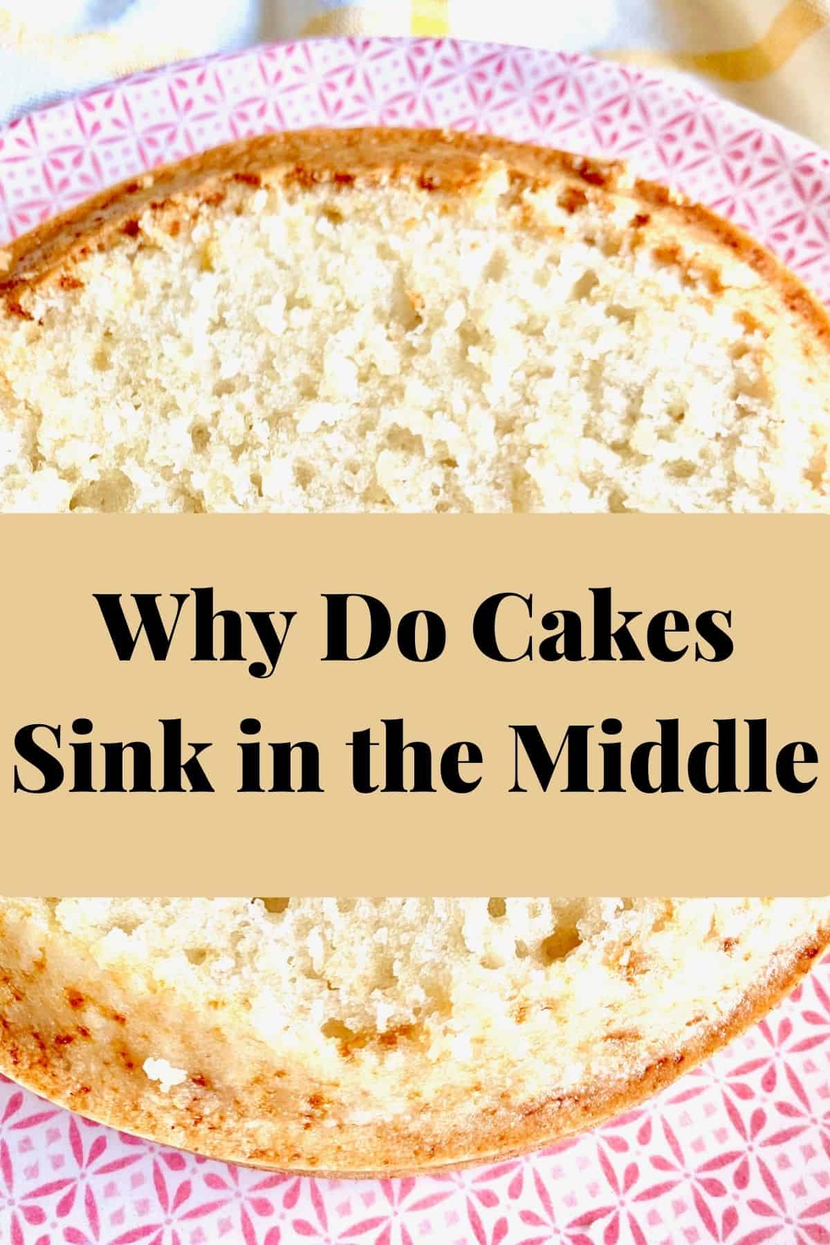 Why Do Cakes Sink in the Middle: Exploring Factors Behind Cake Sinking